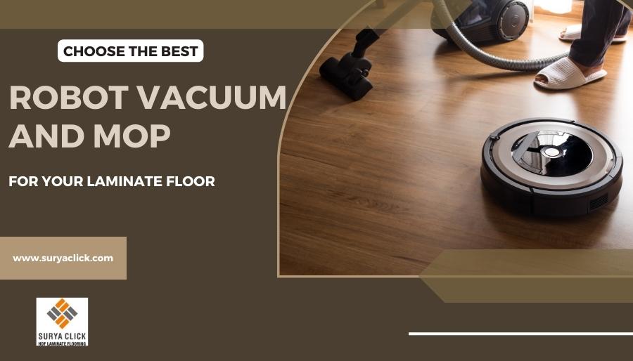 Best Robot Vacuum and Mop for Laminate Floor